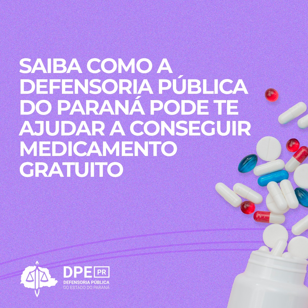 Saiba como a Defensoria Pública do Paraná pode te ajudar a conseguir medicamento gratuito