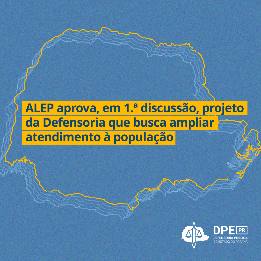 ALEP aprova, em 1.ª discussão, projeto da Defensoria que ampliará atendimento à população