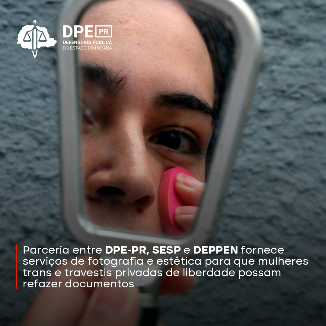 Parceria entre DPE-PR, SESP e DEPPEN fornece serviços de fotografia e estética para que mulheres trans e travestis privadas de liberdade possam refazer documentos