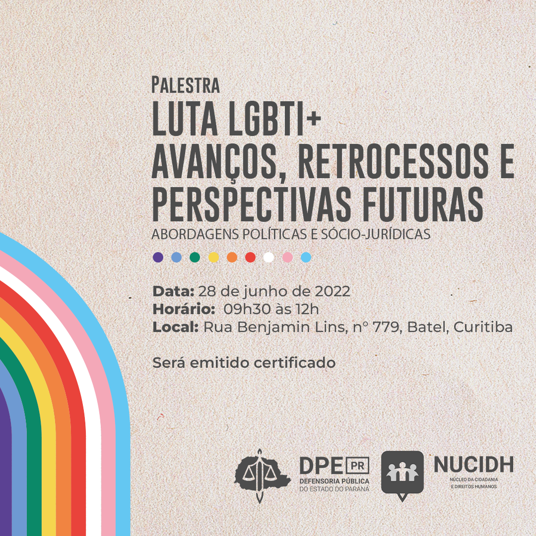 Palestra: Luta LGBTI+, Avanços, retrocessos e perspectivas futuras - abordagens políticas e sócio-jurídicas
