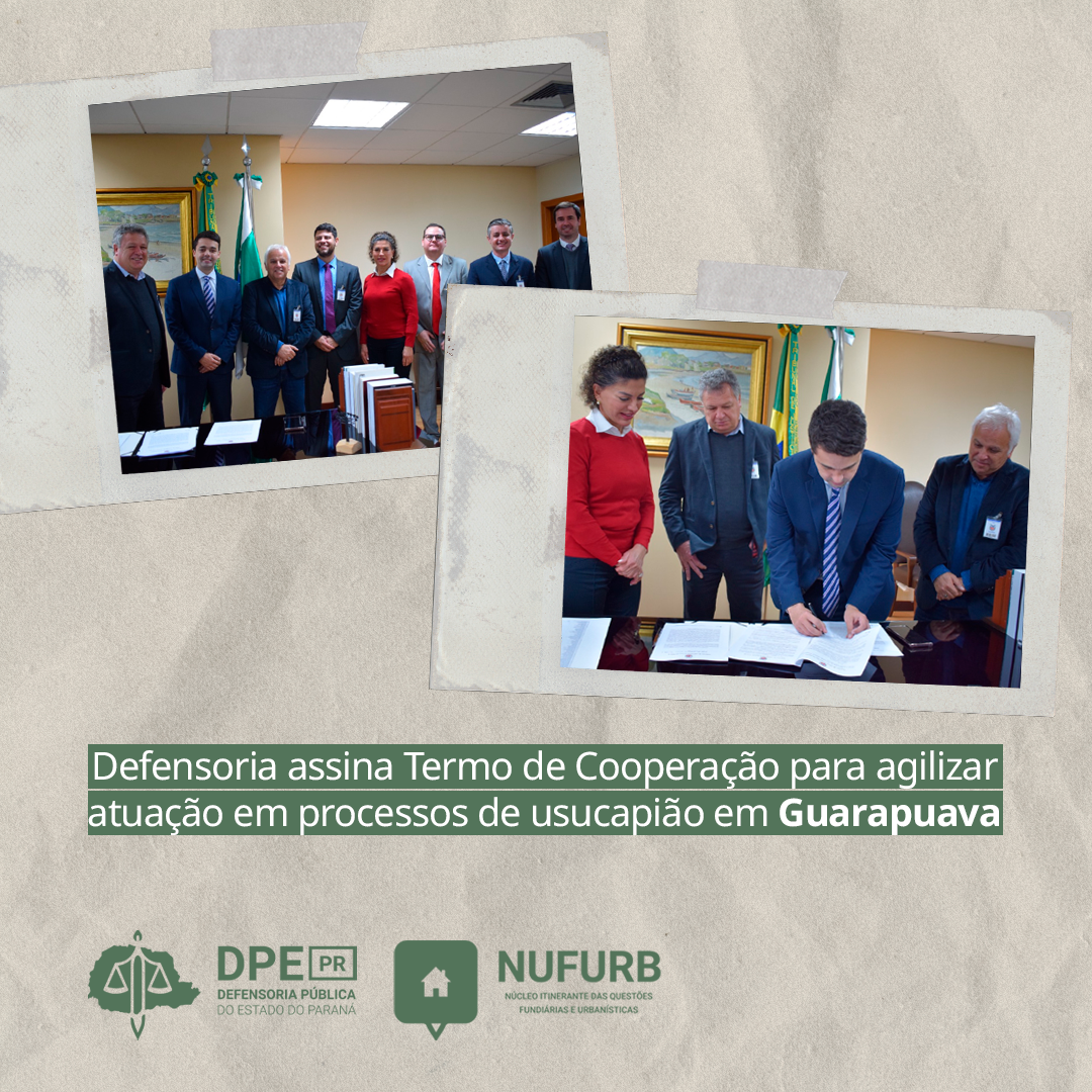 Defensoria assina Termo de Cooperação para agilizar atuação em processos de usucapião em Guarapuava