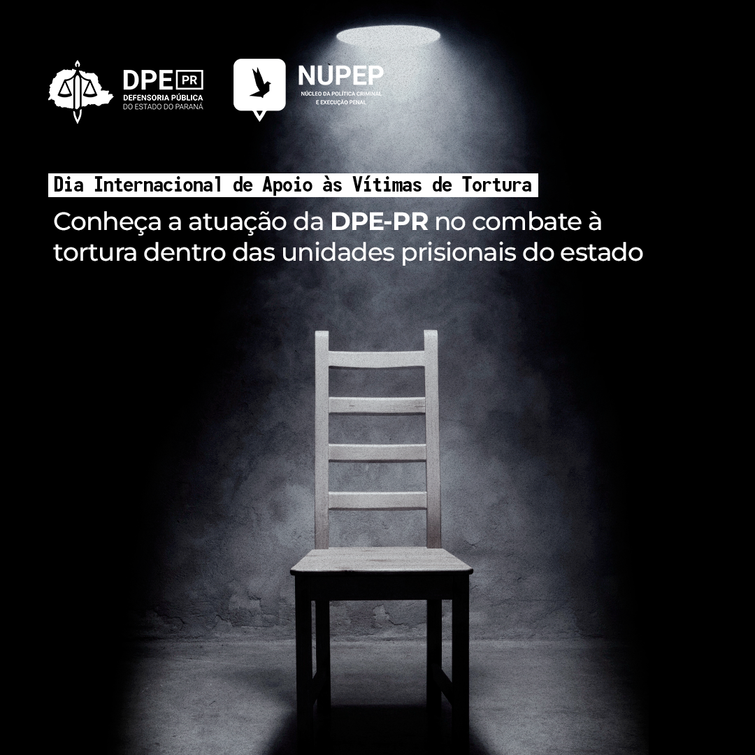 Conheça a atuação da DPE-PR no combate à tortura dentro das unidades prisionais do estado