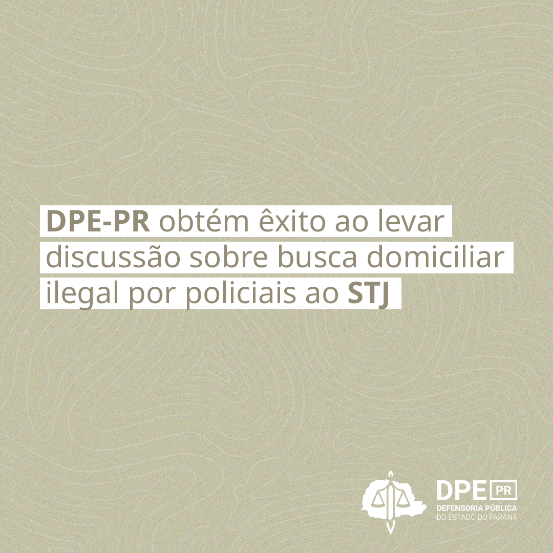 https://www.defensoriapublica.pr.def.br/Noticia/DPE-PR-obtem-exito-ao-levar-discussao-sobre-busca-domiciliar-ilegal-por-policiais-ao-STJ