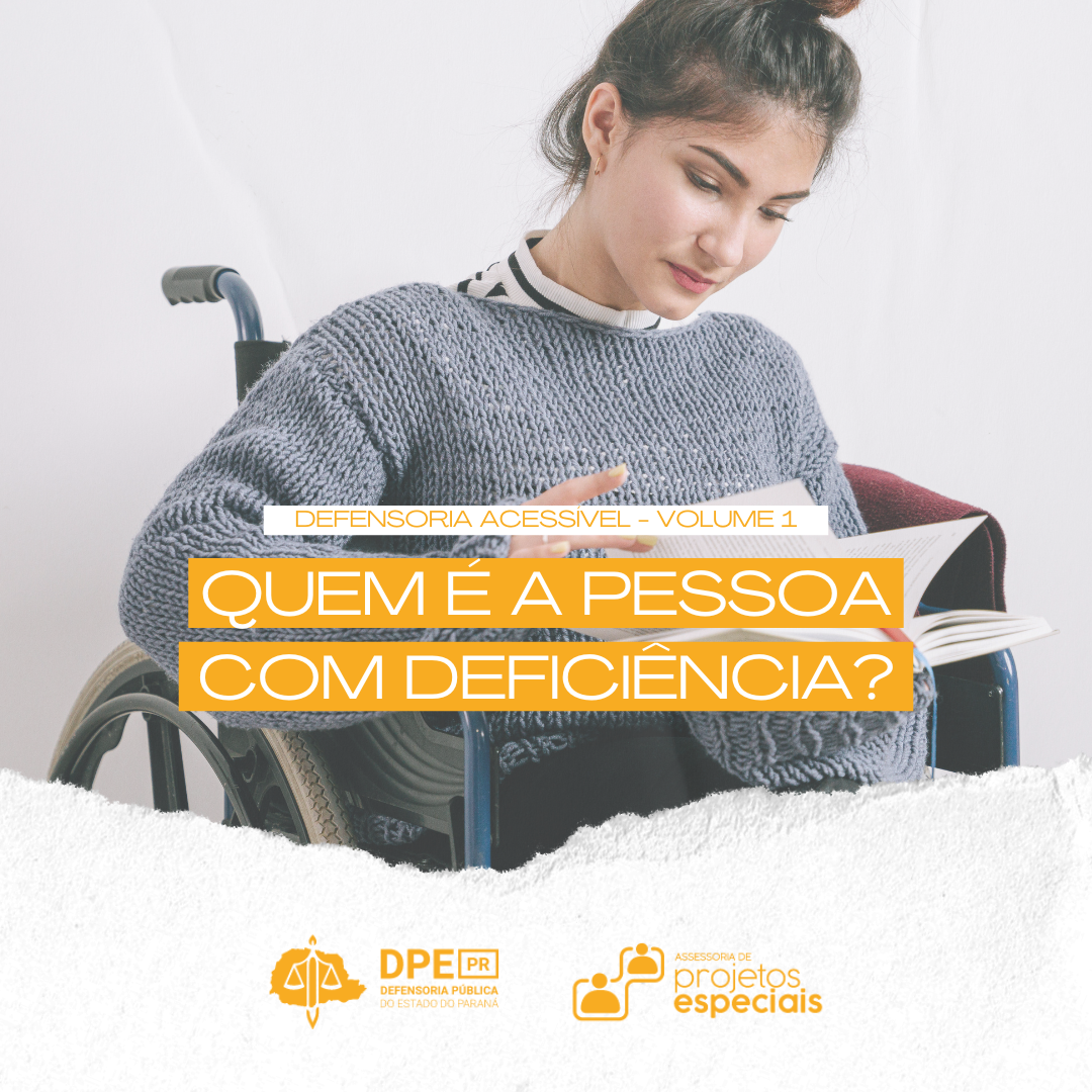 Defensoria Acessível - Volume 1: Quem é a pessoa com deficiência?