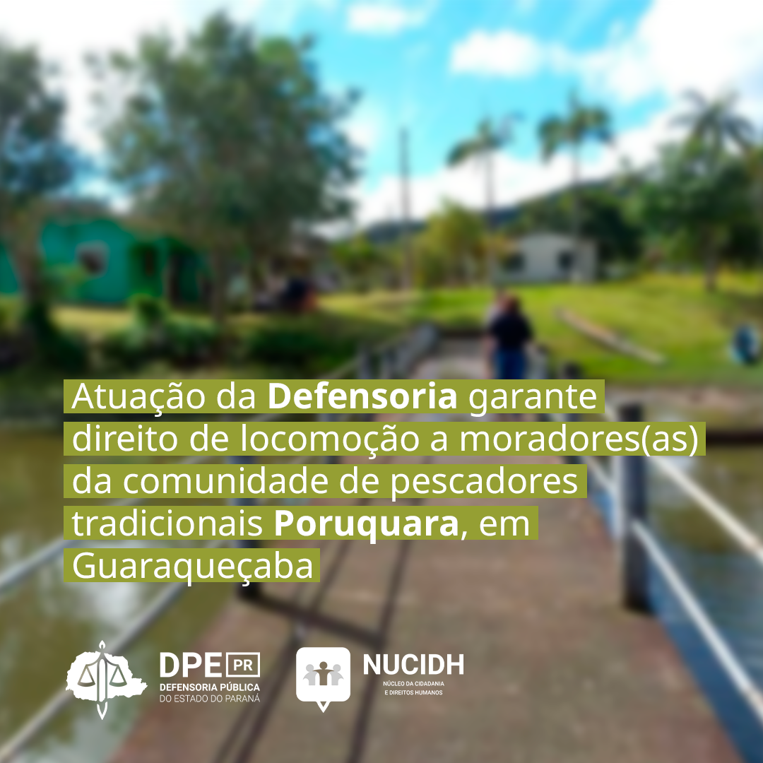 Atuação da Defensoria garante direito de locomoção a moradores(as) da comunidade de pescadores tradicionais Poruquara, em Guaraqueçaba