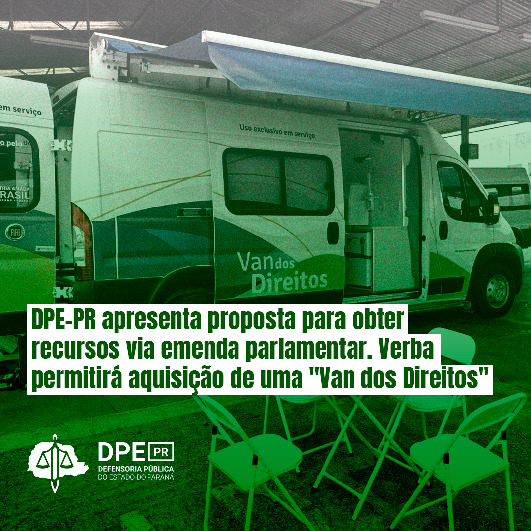 DPE-PR apresenta proposta para obter recursos via emenda parlamentar. Verba permitirá aquisição de uma