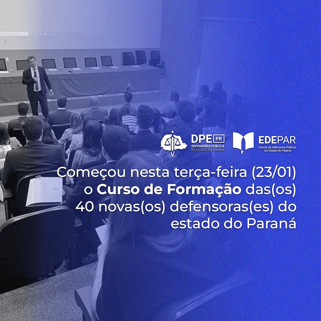 Começou nesta terça-feira (23/01) o Curso de Formação das(os) 40 novas(os) defensoras(es) do estado do Paraná