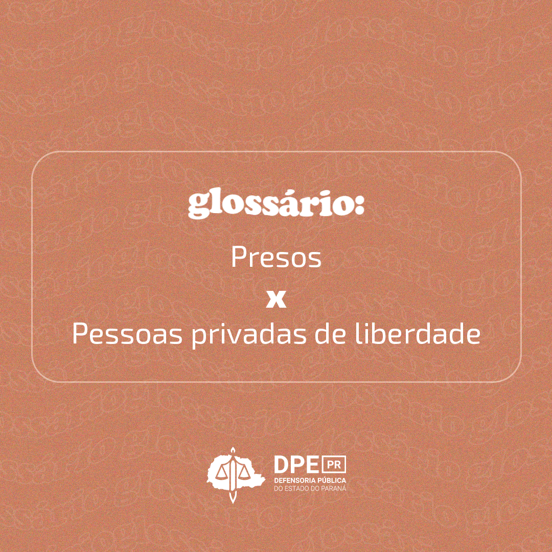 Presos x Pessoas privadas de liberdade