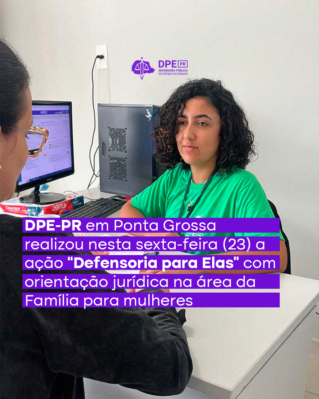 Imagem com foto de atendimento realizado durante a ação Defensoria Para Elas em Ponta Grossa, sob o título, em roxo