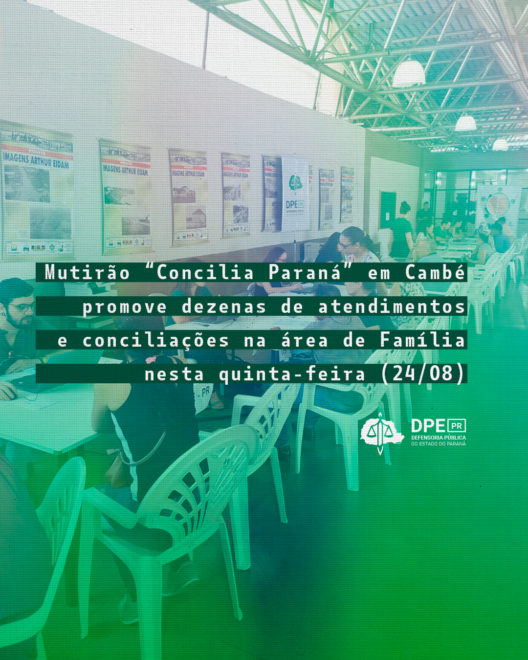 Imagem um pouco desfocada, com tons esverdeados, que mostra diversas mesas de atendimento. Em cima está escrito “Mutirão Concilia Paraná em Cambé promove dezenas de atendimentos e conciliações na área de Família nesta quinta-feira (24/08)”. Abaixo do título está o logotipo da Defensoria.