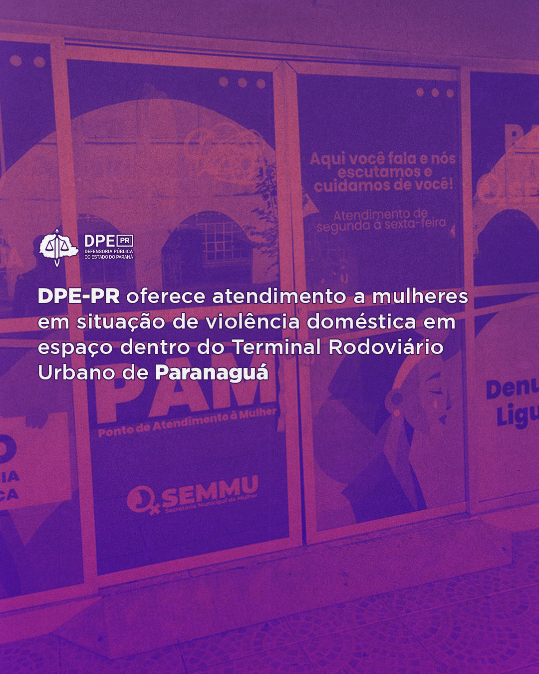 DPE-PR oferece atendimento a mulheres em situação de violência doméstica em espaço dentro do Terminal Rodoviário Urbano de Paranaguá.