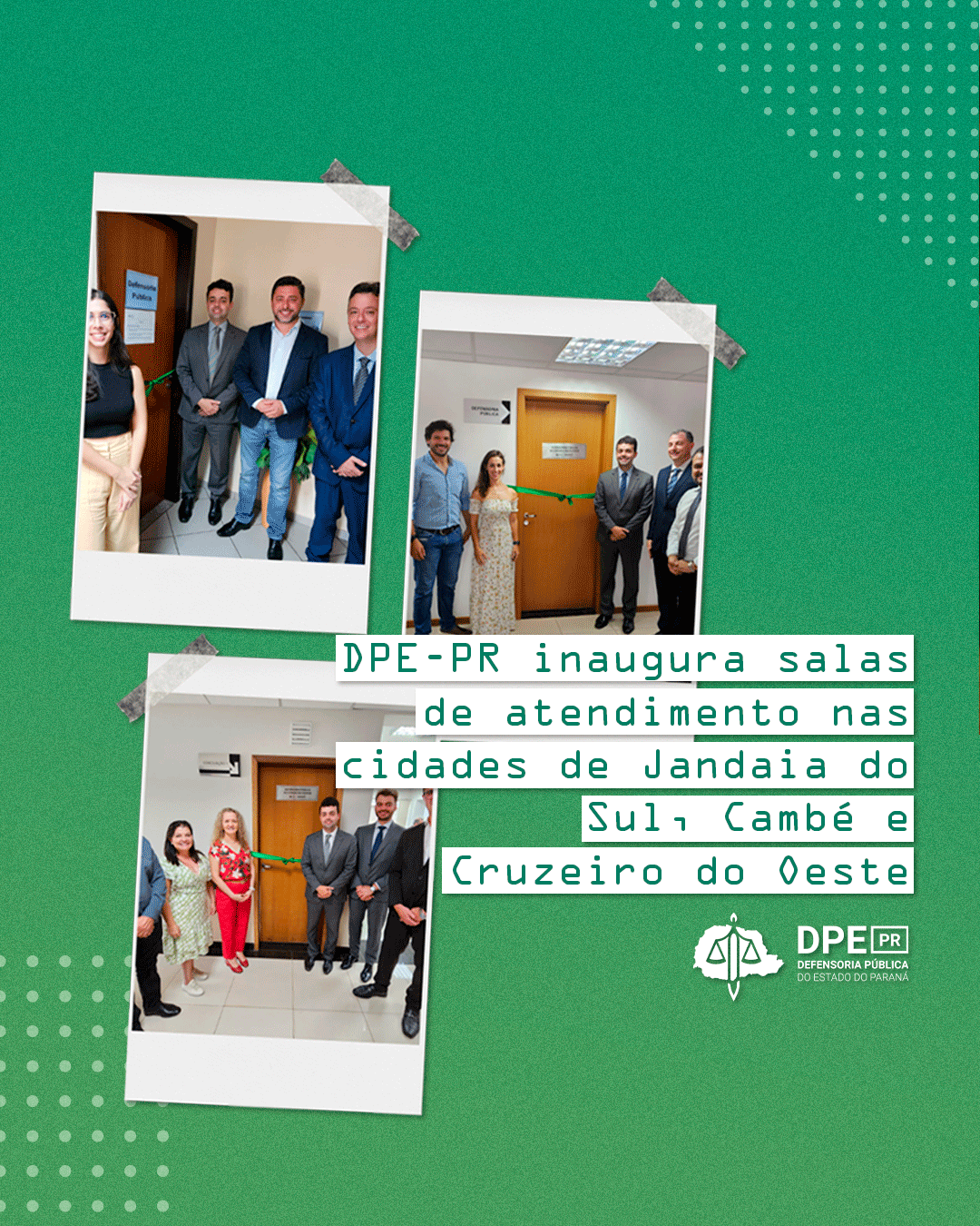 Imagem com um fundo esverdeado e com ruídos. Nos extremos da imagem contém bolinhas brancas com uma opacidade leve, quase não aparecendo. De maior destaque no centro, o título da matéria em caixas brancas e, ao lado, três emulações de fotos instantâneas, contendo fotos da inauguração das comarcas da Defensoria Pública do Estado do Paraná.