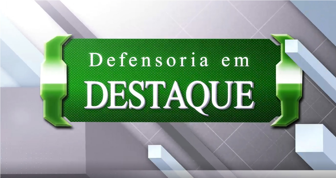 Defensoria em destaque