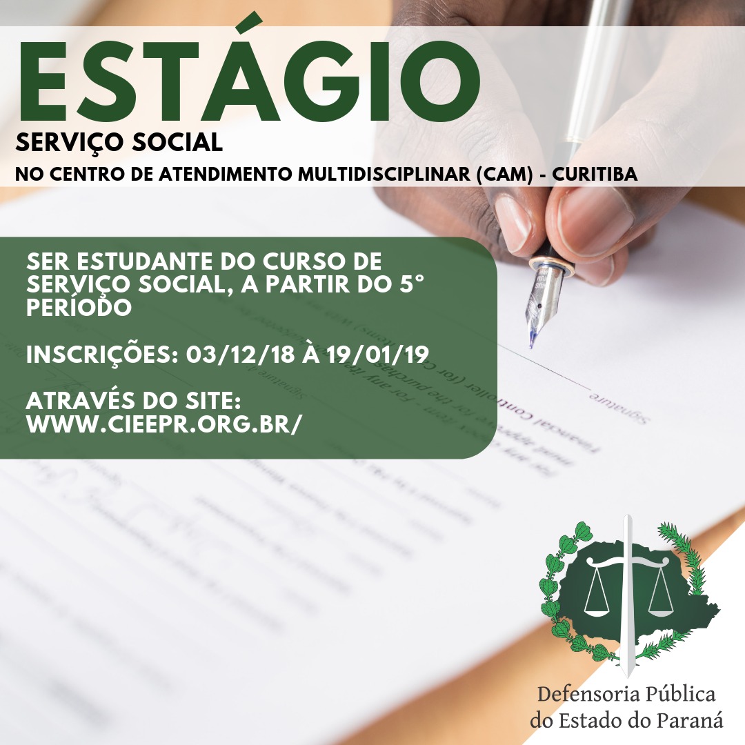 #LegendaAcessível: Na imagem vemos uma mão segurando uma caneta muito próxima a uma folha de papel, como se estivesse prestes a escrever algo.
No canto superior esquerdo lê: ESTÁGIO SERVIÇO SOCIAL, no centro de Atendimento Multidisciplinar (cam) - Curitiba. Abaixo temos a seguinte descrição: Ser estudante do curso de serviço social, a partir do 5º período; INSCRIÇÕES: 03/12/18 à 19/01/19; realizadas através do site: www.cieepr.org.br/ . No canto inferior direito vemos a logo da DPPR.