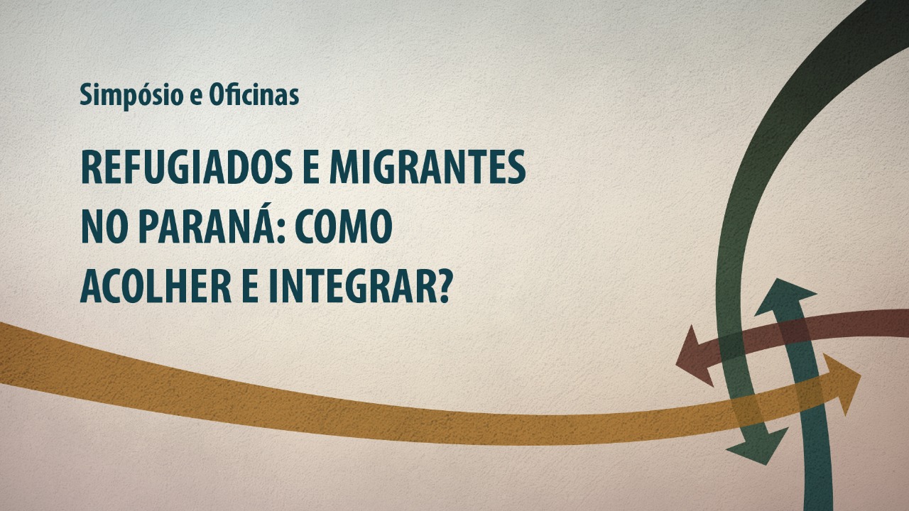 NUDIJ instrui em simpósio e oficinas sobre refugiados e migrantes no Paraná.