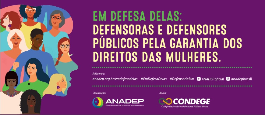 A campanha tem apoio da CONDEGE (Colégio Nacional de Defensores Públicos Gerais)