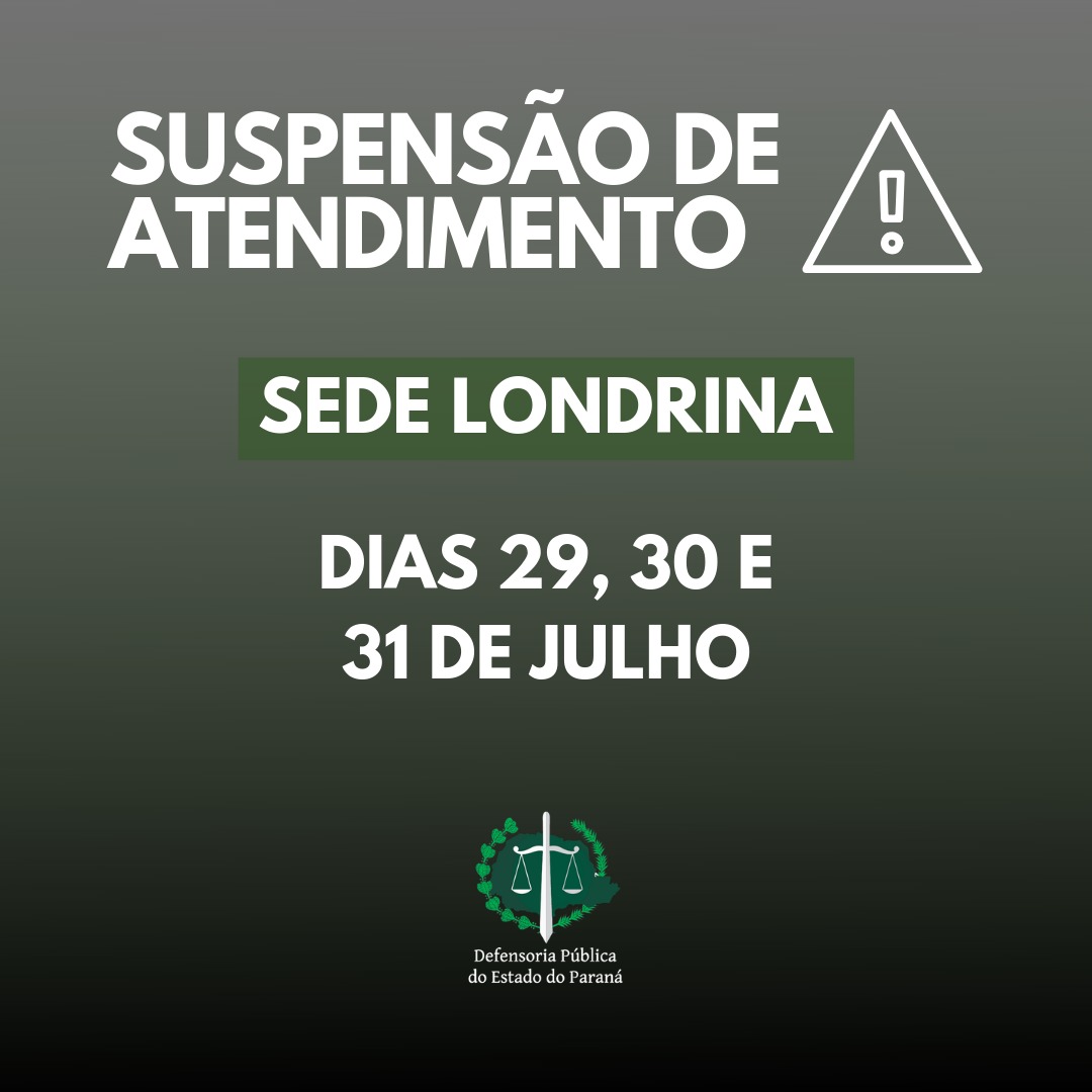 Suspensão de atendimento: Sede em Londrina