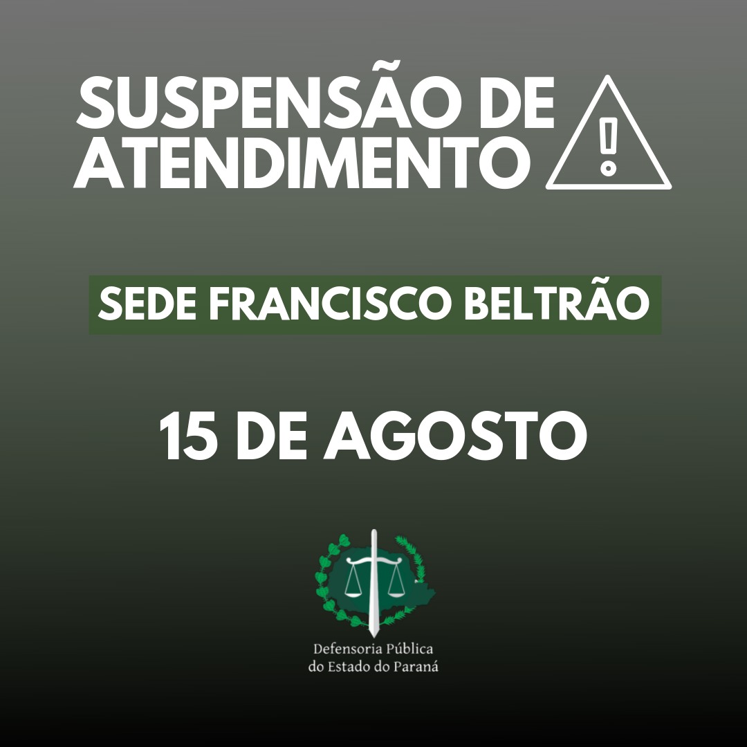Suspensão de atendimento: Sede Francisco Beltrão
