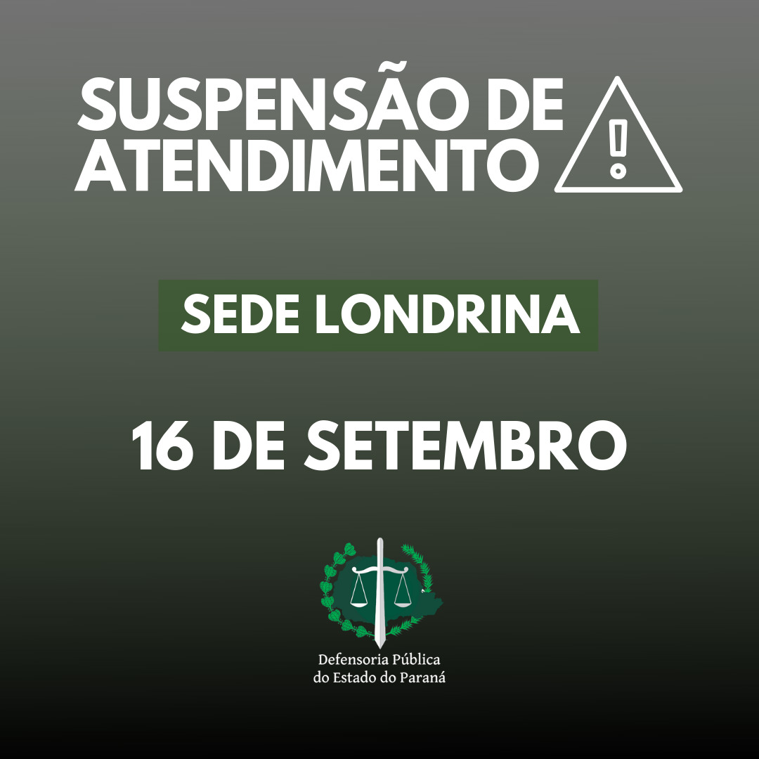 Suspensão de atendimento: Sede Londrina