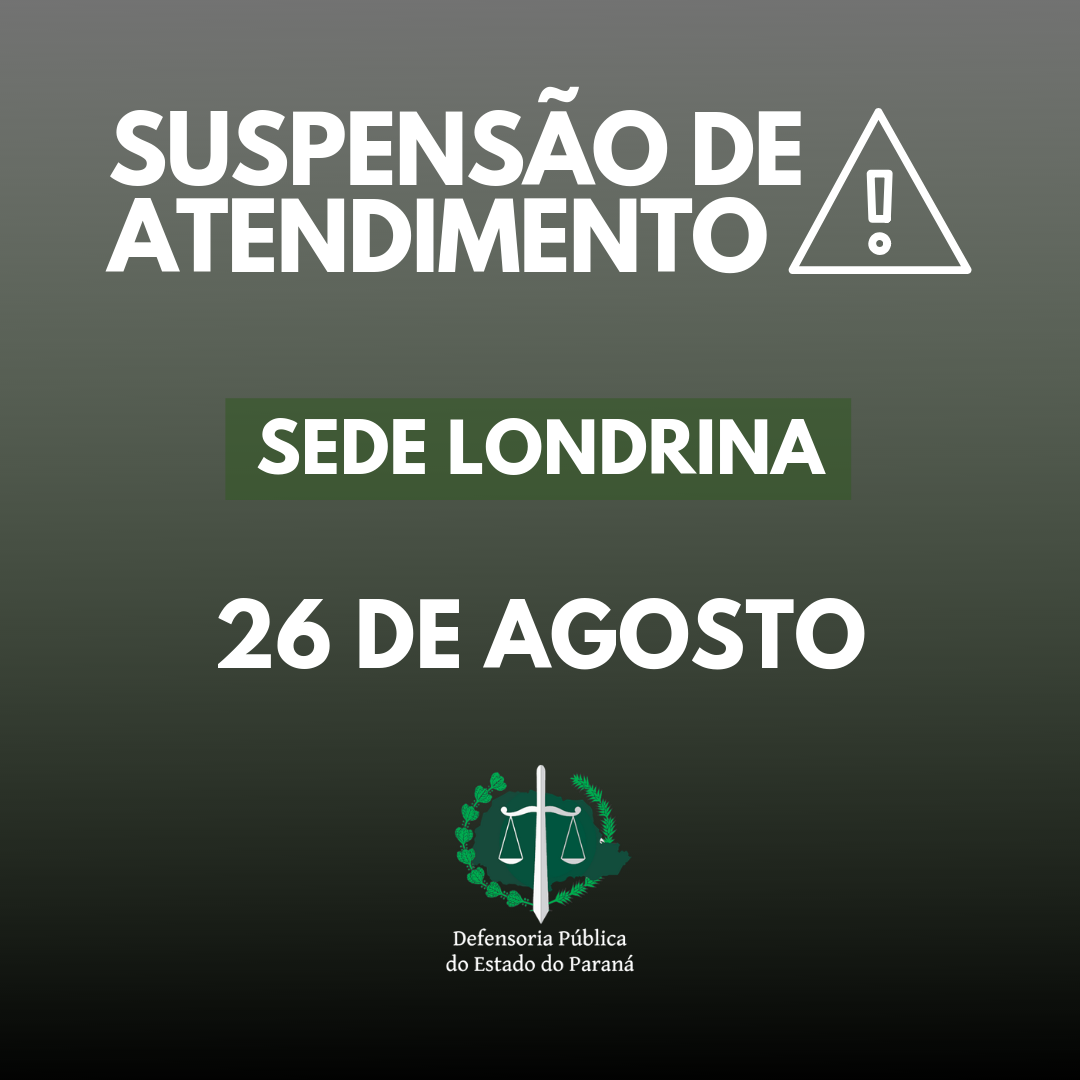 Suspensão de atendimento: Sede Londrina