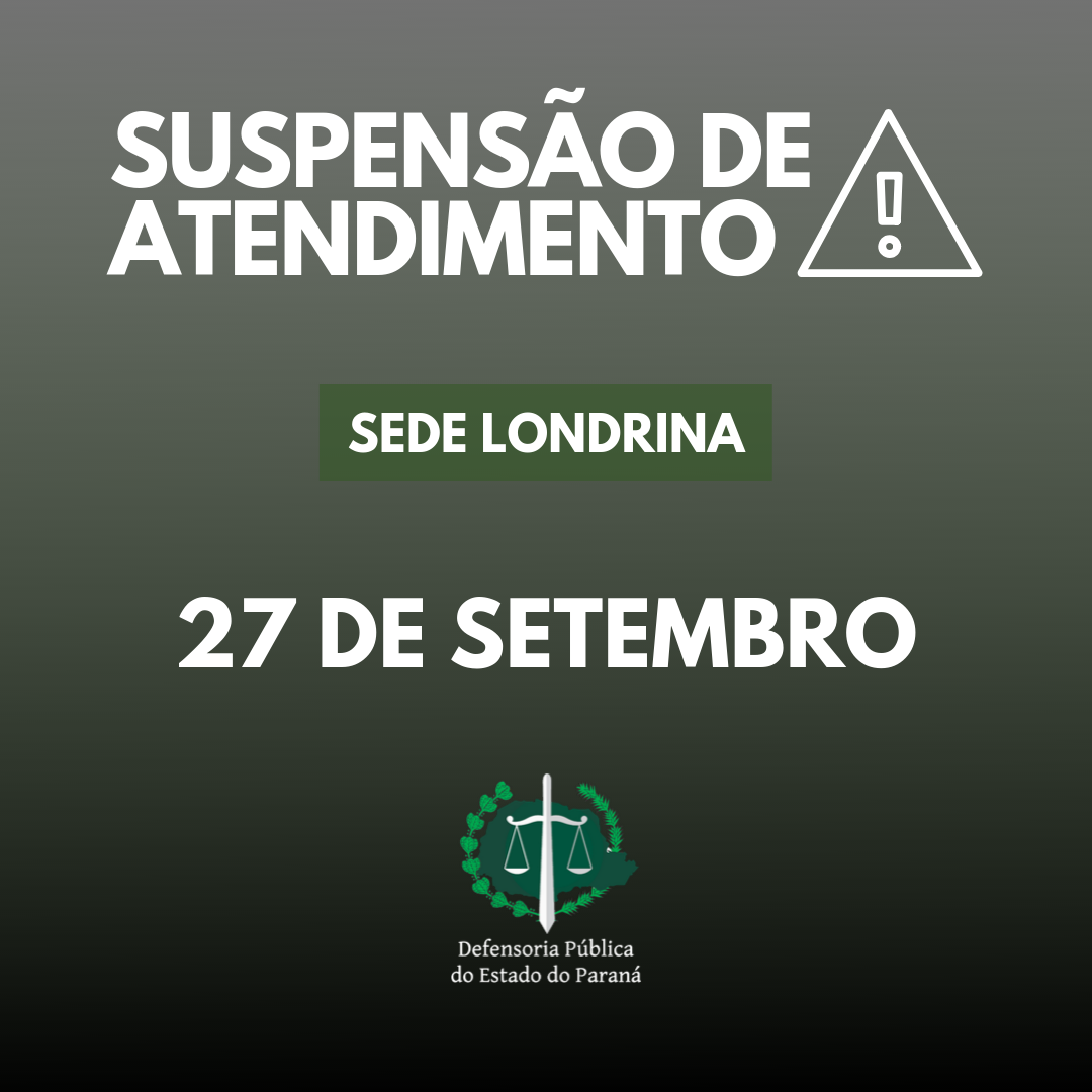 Suspensão de atendimento: Sede Londrina