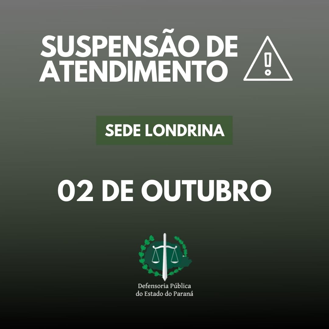 Suspensão de atendimento: Sede Londrina