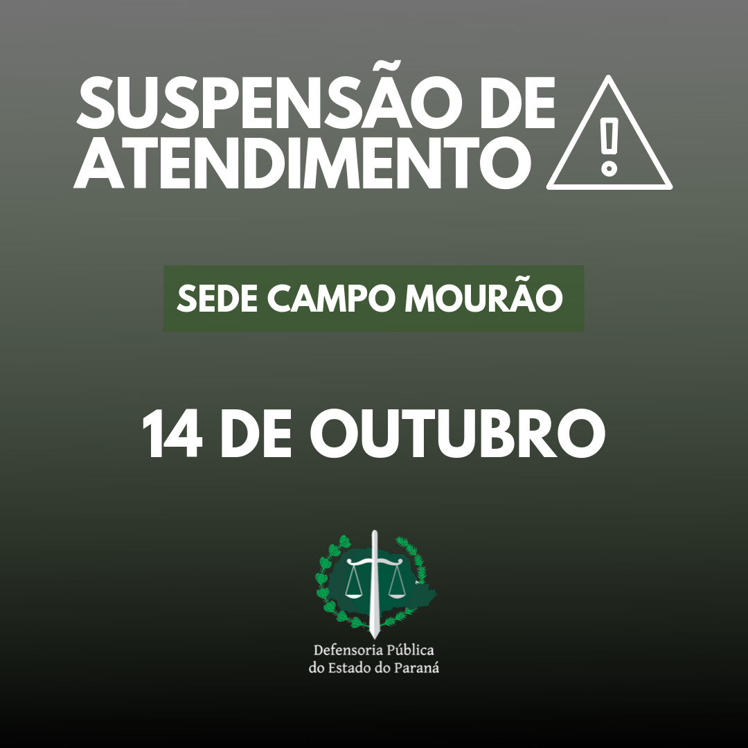 Suspensão de atendimento: Sede Campo Mourão