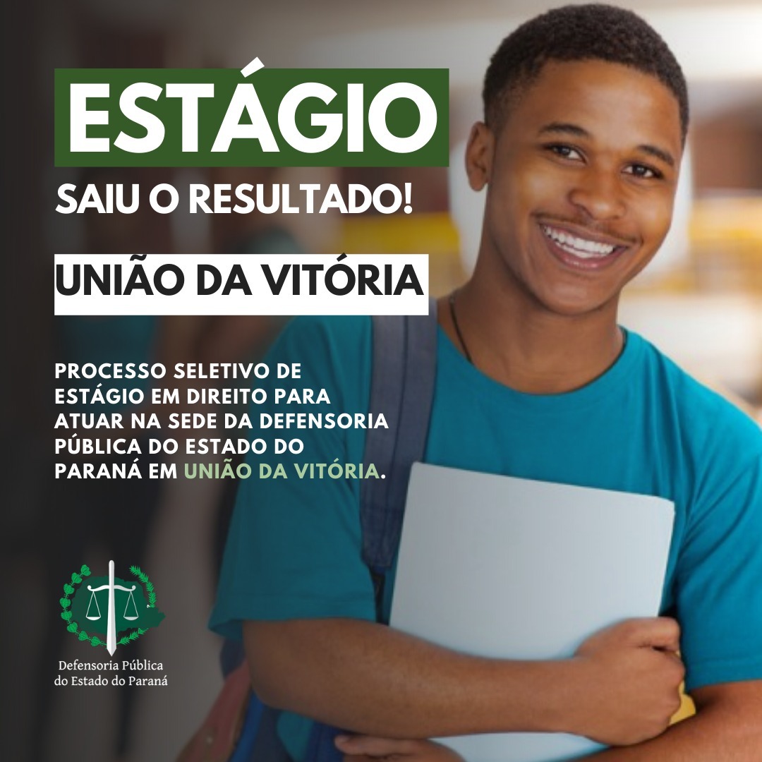 Nessa terça-feira (11), saiu o resultado final do processo seletivo de estágio de graduação em Direito para atuar nos setores Criminal, Família e Sucessões e Infância e Juventude da Sede da Defensoria Pública do Estado do Paraná em União da Vitória, referente ao Edital de Abertura n° 007/2020.