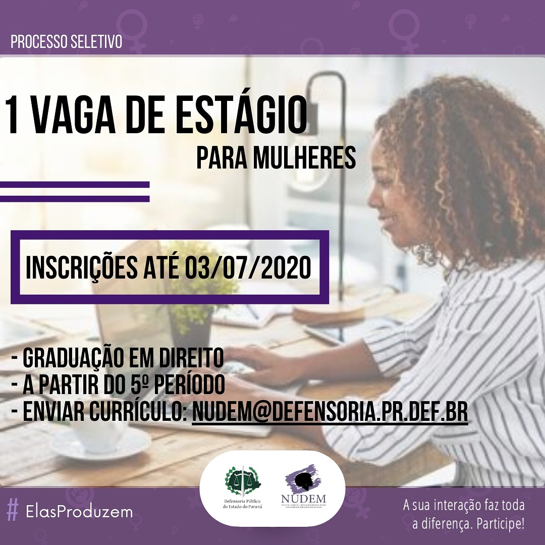 O NUDEM informa a existência de uma vaga para estagiária de graduação em direito.