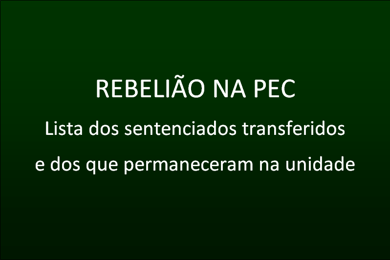 PEC: listas dos sentenciados transferidos
