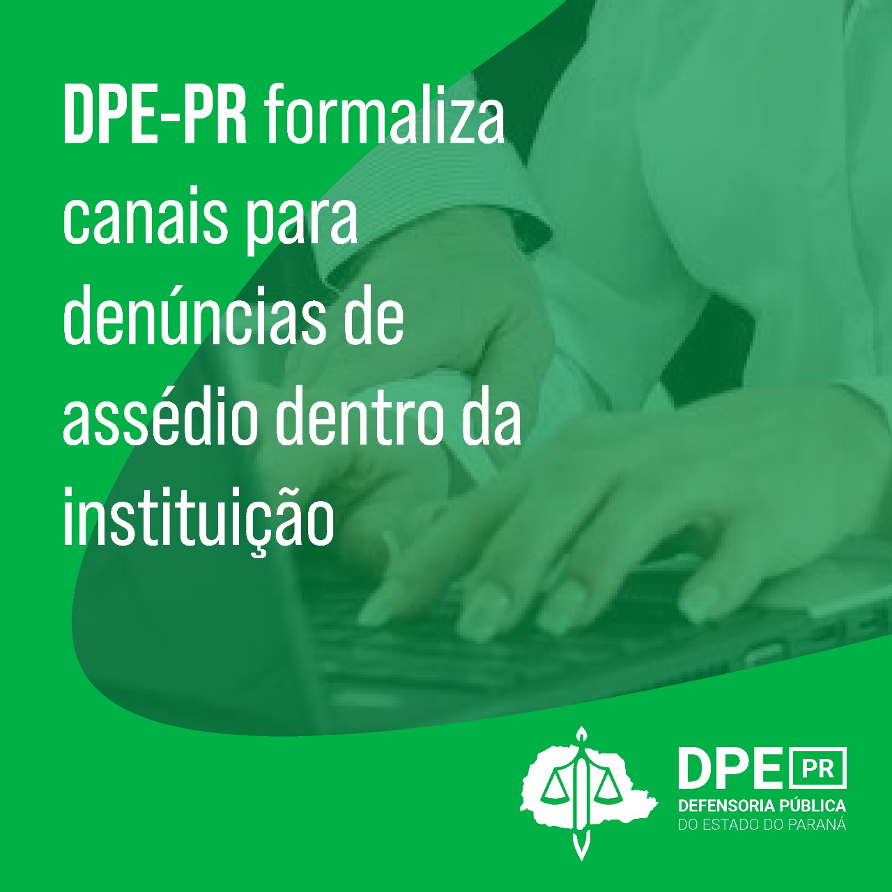 DPE-PR formaliza canais para denúncias de assédio dentro da instituição.