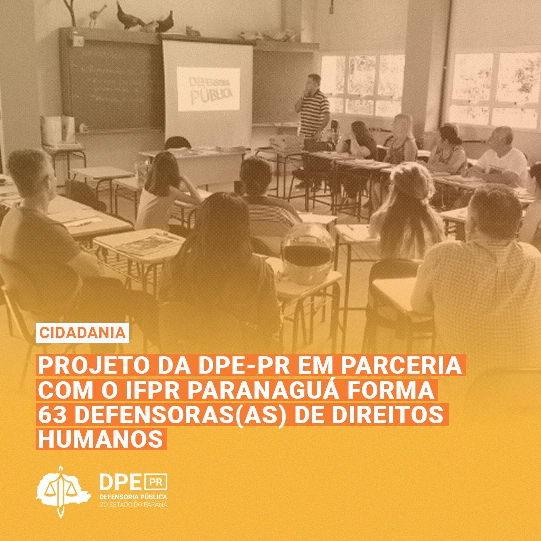 Projeto da DPE-PR em parceria com o IFPR Paranaguá forma 63 Defensoras(es) de Direitos Humanos