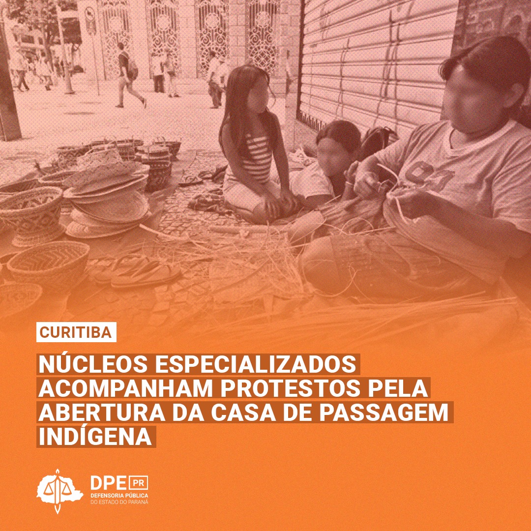 Núcleos Especializados acompanham protestos pela abertura da Casa de Passagem Indígena