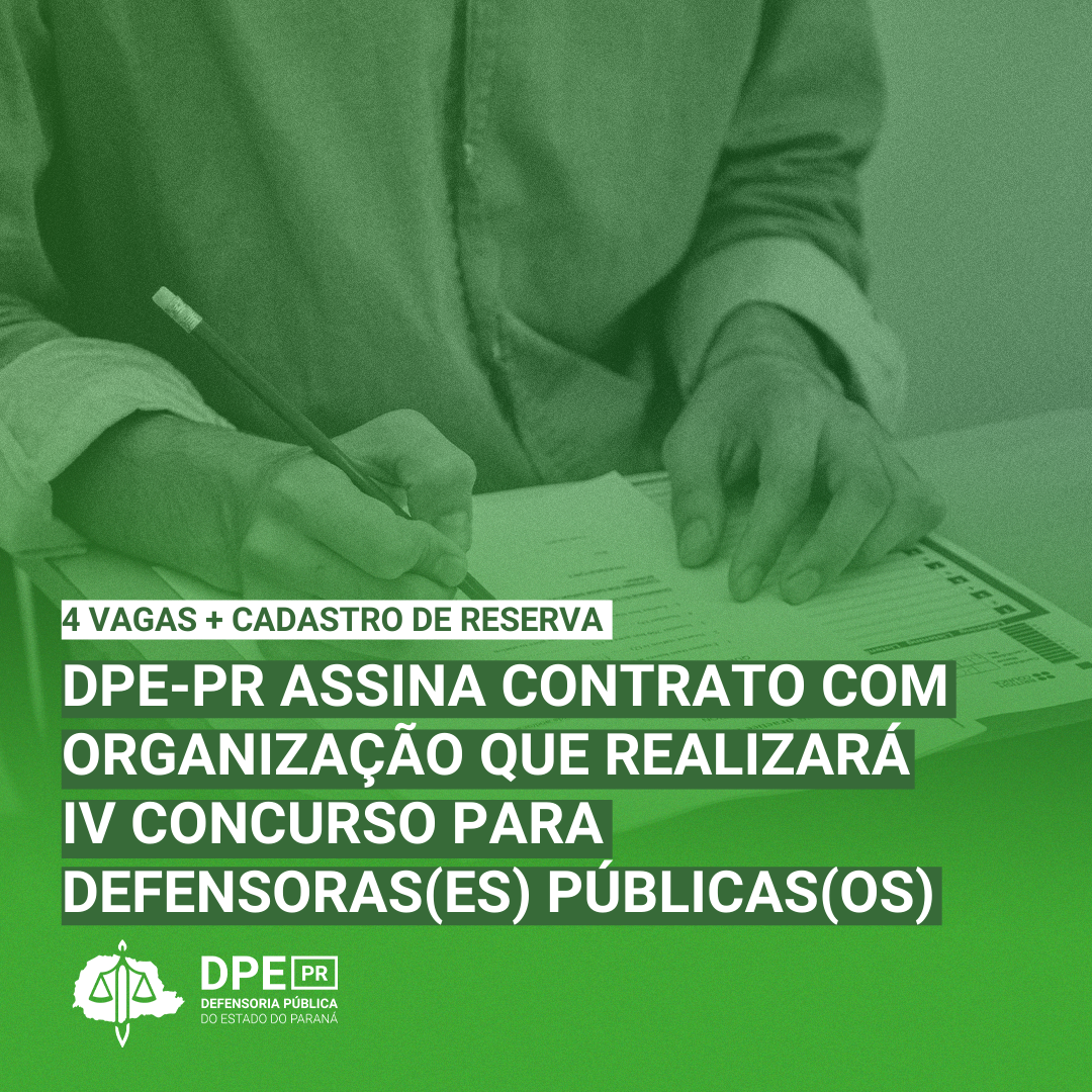 DPE-PR assina contrato com organização que realizará o IV Concurso para Defensoras(es) Públicas(os)