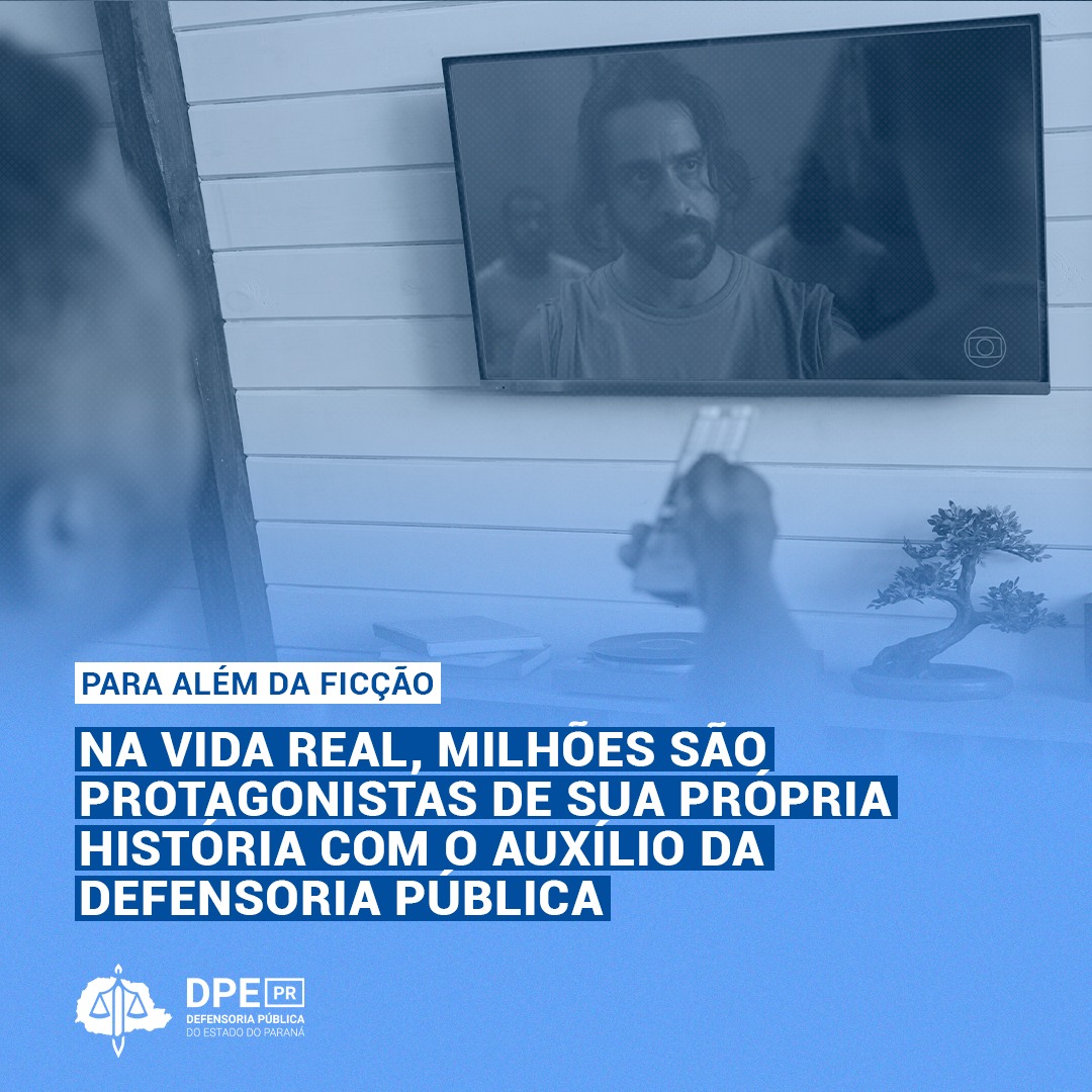 Na vida real, milhões de pessoas são protagonistas de sua própria história com o auxílio da Defensoria Pública