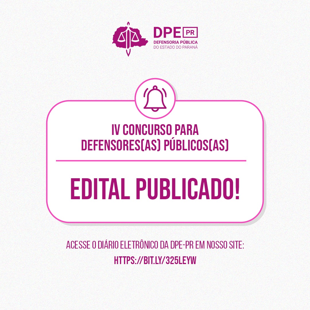 DPE-PR publica edital do IV Concurso para Defensores(as) Públicos(as)