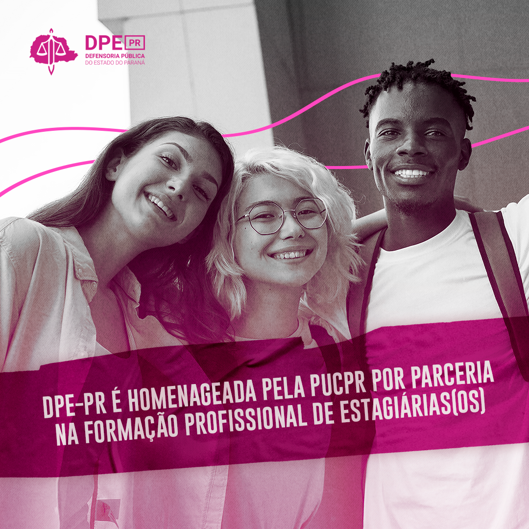 DPE-PR é homenageada pela PUCPR por parceria na formação profissional de estagiárias(os)