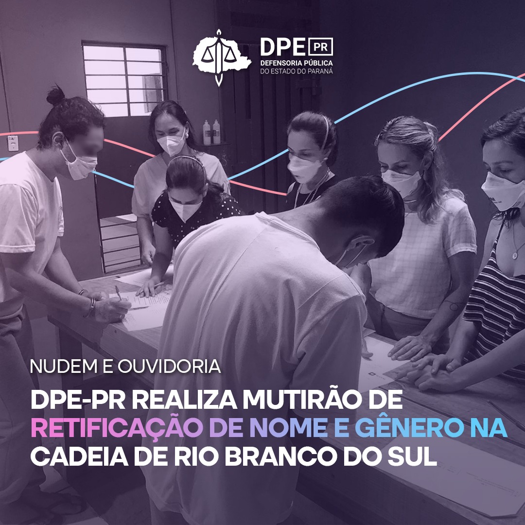 DPE-PR realiza mutirão de retificação de nome e gênero na Cadeia de Rio Branco do Sul