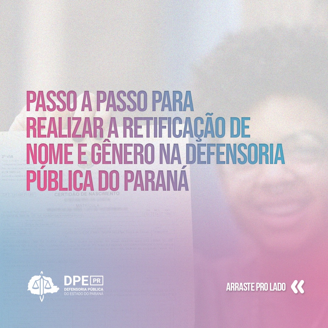 Passo a passo para realizar a retificação de gênero na Defensoria Pública do Paraná