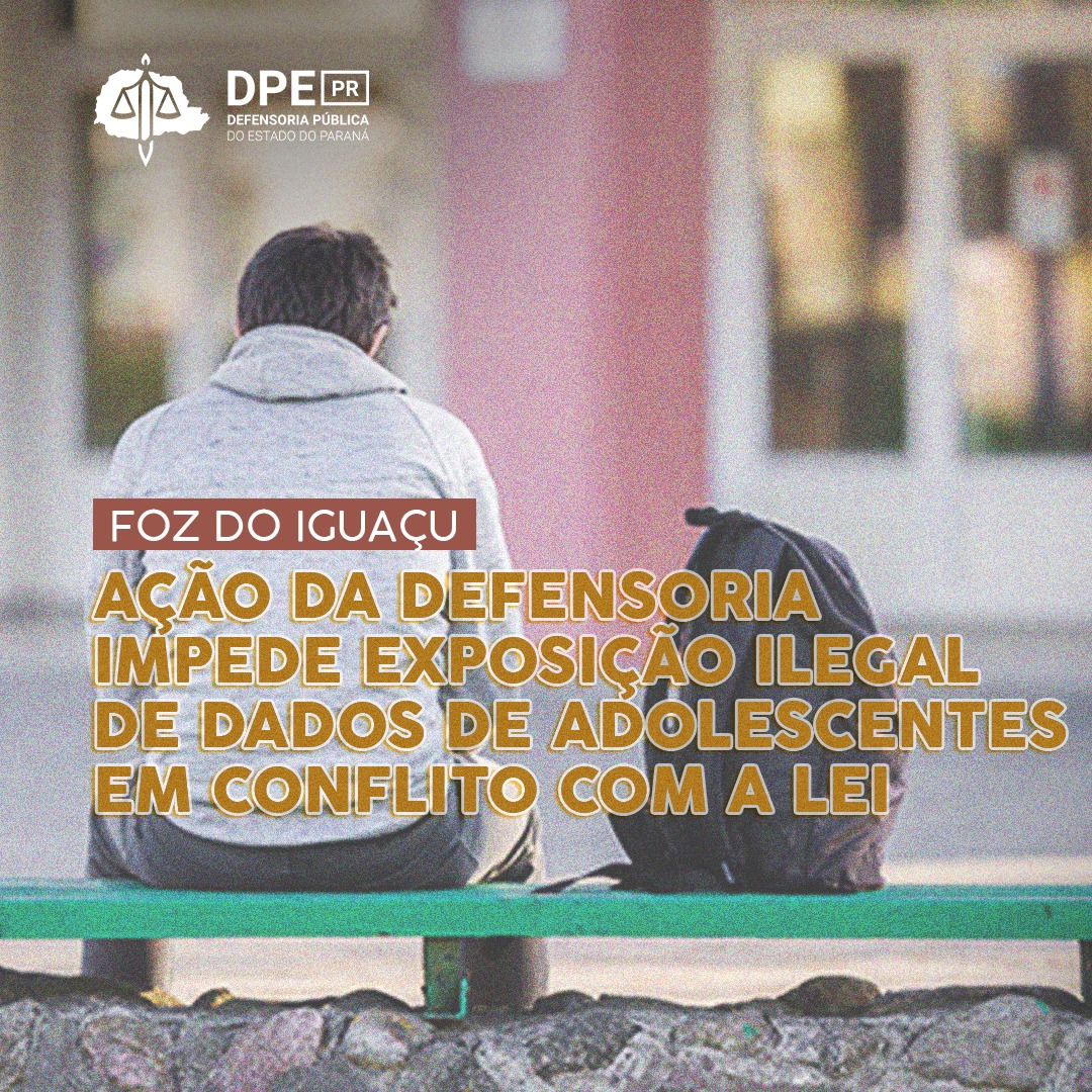 Ação da Defensoria impede exposição ilegal de dados de adolescentes em conflito com a lei.