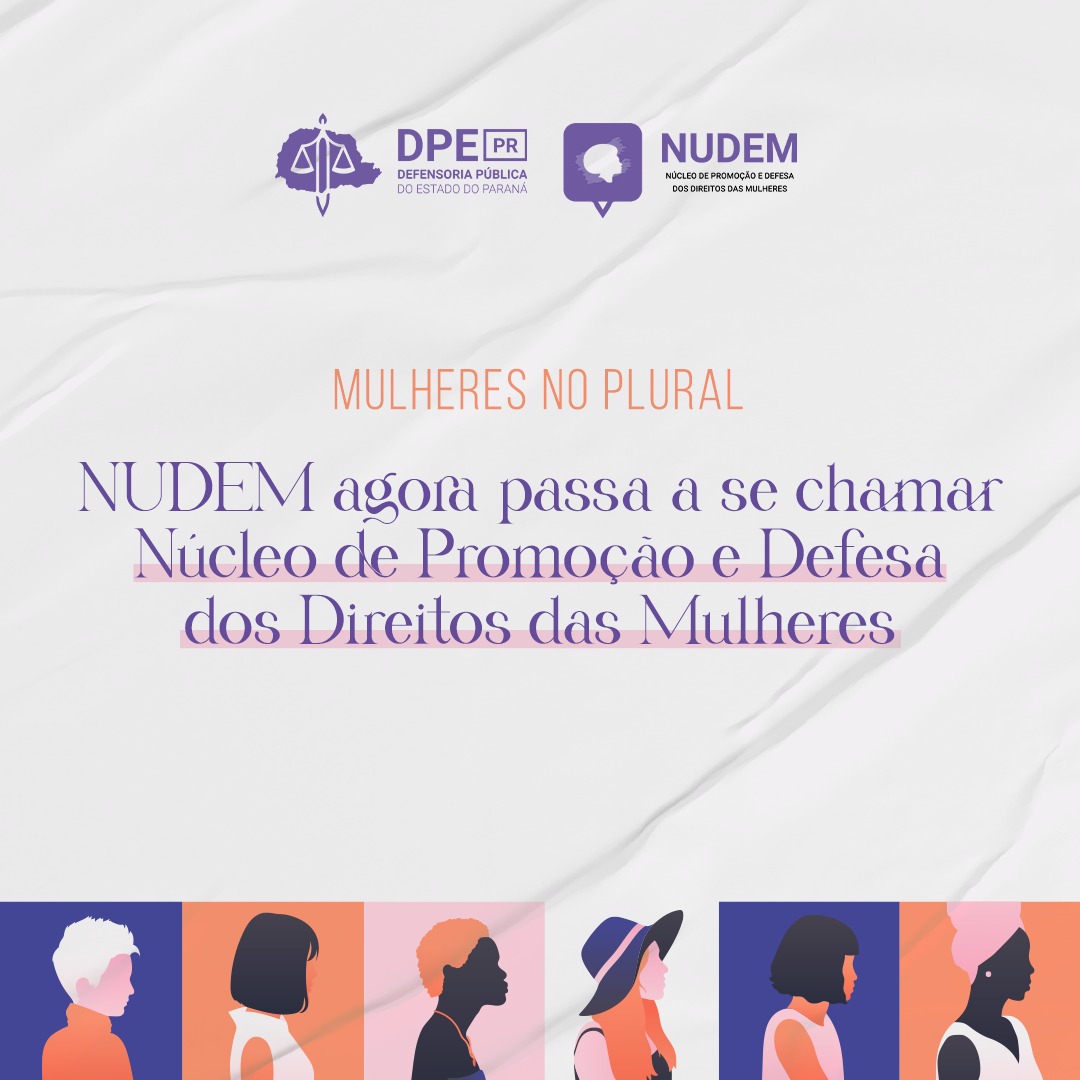 NUDEM agora passa a se chamar Núcleo de Promoção e Defesa dos Direitos das Mulheres