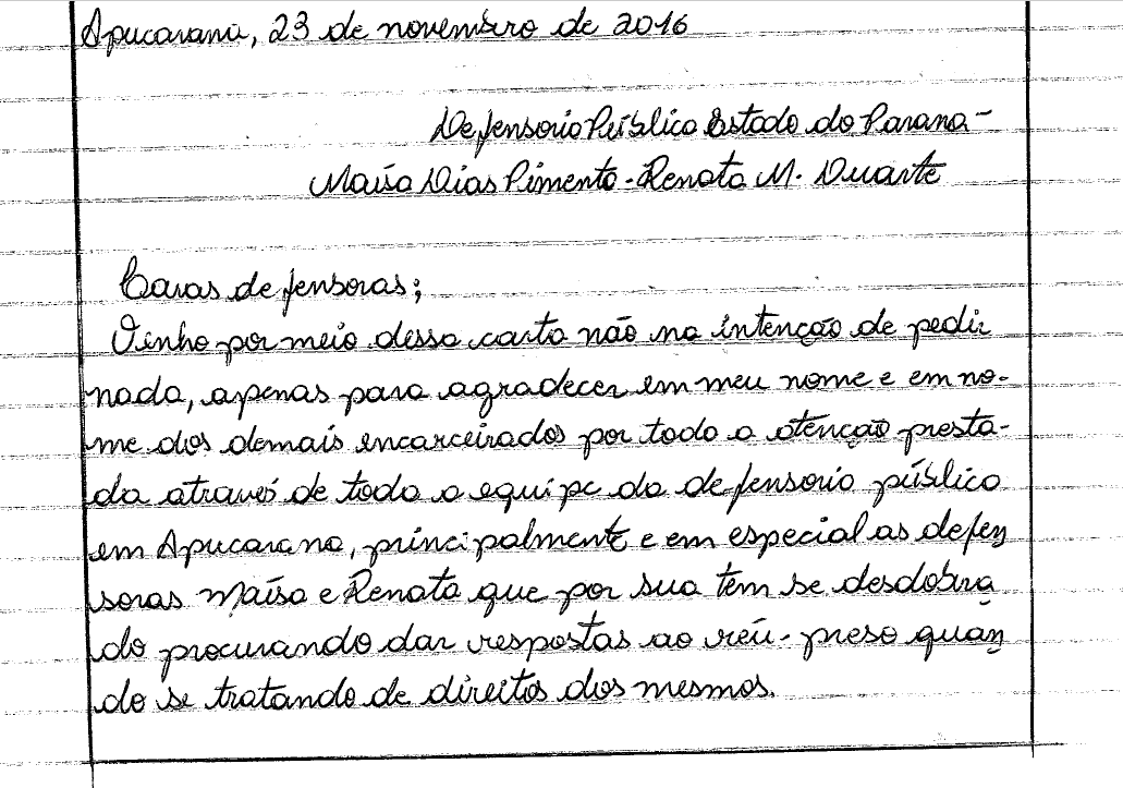 O trabalho das defensoras foi elogiado por um dos detentos em uma carta.