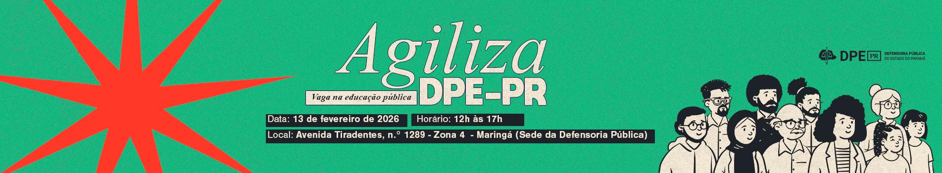 Banner horizontal do mutirão Agiliza DPE-PR em Maringá focado em vagas na educação pública. Com fundo verde e uma grande estrela vermelha, o texto informa a data de 13 de fevereiro de 2026 na sede da Defensoria, ao lado de uma ilustração de um grupo diverso de pessoas.
