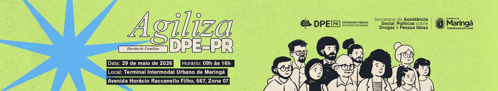 Banner de fundo verde claro com uma grande estrela azul à esquerda. Ao centro, textos informativos sobre o evento "Agiliza DPE-PR - Direito de Famílias", incluindo data, horário e endereço em Maringá. À direita, uma ilustração em traços pretos de um grupo diverso de pessoas de diferentes idades.