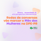 Rodas de conversas vão marcar o Mês das Mulheres na DPE-PR