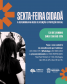 Cartaz de divulgação do evento Sexta-feira Cidadã em Cascavel.  