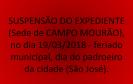 Suspensão de expediente na sede de Campo Mourão no dia 19/03/2018 - feriado municipal