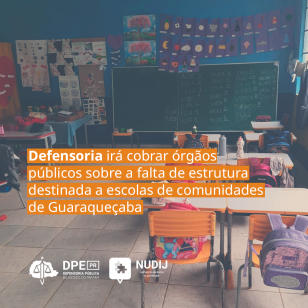Direito Defensoria irá cobrar órgãos públicos sobre a falta de estrutura destinada a escolas de comunidades de Guaraqueçaba