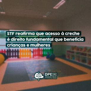 STF reafirma que acesso à creche é direito fundamental que beneficia crianças e mulheres