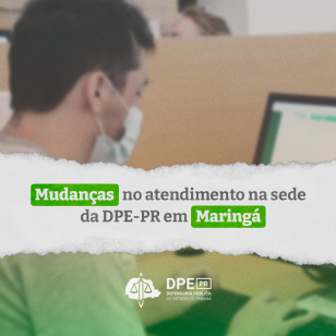 Confira as mudanças no primeiro atendimento da sede da DPE-PR em Maringá